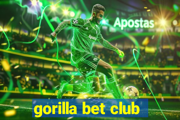 gorilla bet club